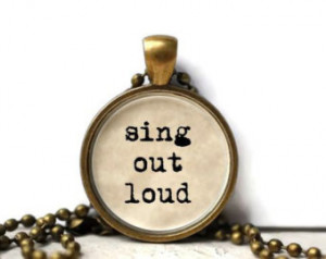 Sing out loud quote resin necklace or keychain word jewelry quote ...