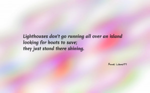 Lighthouses don't go running all over... quote wallpaper