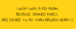 Skinned Knees Are Easier Fix Than Broken Hearts Love Quote Blog