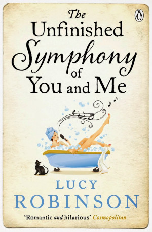 The Unfinished Symphony of You and Me - by Lucy Robinson
