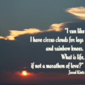 ... for legs and rainbow knees. What is life if not a marathon of love