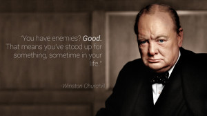 You have enemies? Good.