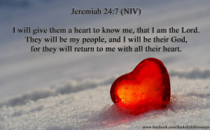 will give them a heart to know me, that I am the Lord. They will be ...