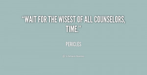 quote-Pericles-wait-for-the-wisest-of-all-counselors-168984.png