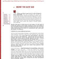 Over Love - How to let go - Romance Advice. When you have to get over ...