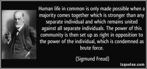 Human life in common is only made possible when a majority comes ...