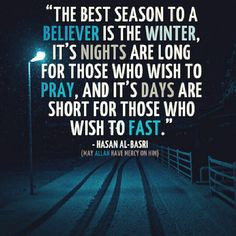 winter #believer #fast #day #night #Islam #Muslim #quotes #basri