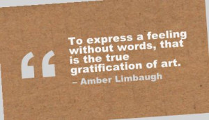 To Express a feeling without Words,that Is the true gratification of ...