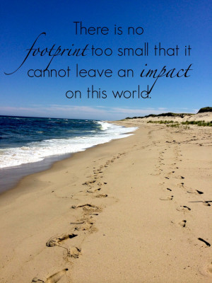 There is no footprint too small quote...