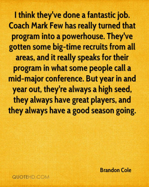 job. Coach Mark Few has really turned that program into a powerhouse ...