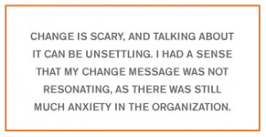 QUOTE: Change is scary, and talking about it can be unsettling...