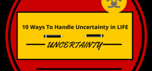 uncertainty, how to handle stress, stress management, i feel uncertain ...