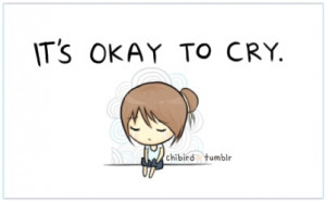 It’s Okay To Cry