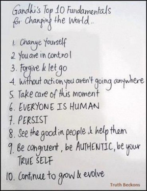 GANDHI LESSONS. Give me strength to live by these words!