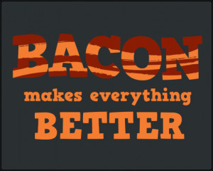Bacon? Who says you can’t have Bacon!?