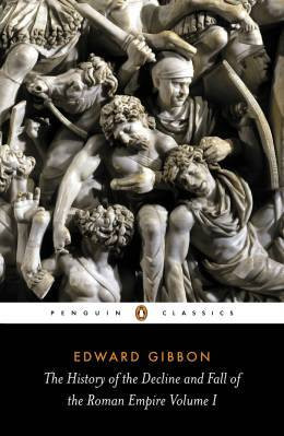 The History of the Decline and Fall of the Roman Empire Volume I