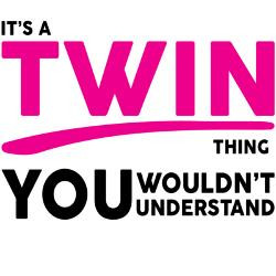 its_a_twin_thing_you_wouldnt_understand_drinking.jpg?height=250&width ...