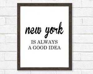 ... New York Print-New York Quote-Black and White-New York is Always a