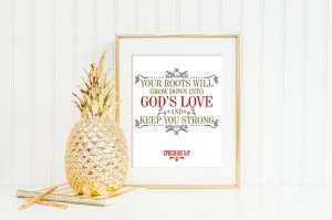 Christian Quote Your roots will grow Ephesians 3:17 Quote Print ...