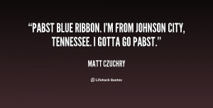 Pabst Blue Ribbon Quotes