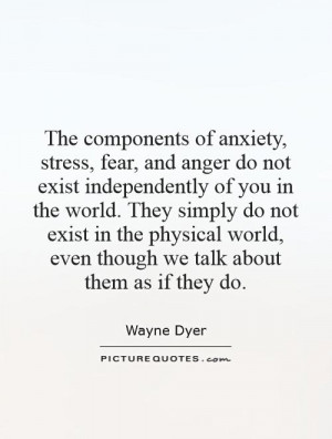 The components of anxiety, stress, fear, and anger do not exist ...