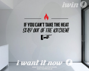 Wall decal quote - If you can't take the heat - Vinyl Sticker ...