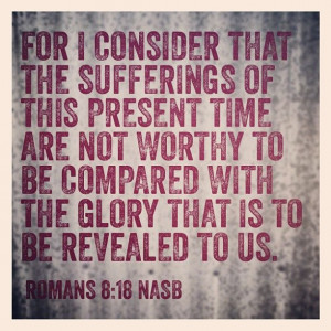 reveal His glory in ever increasing ways so hold on during the trials ...