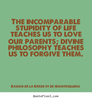 Baron De La Brede Et De Montesquieu picture quotes - The incomparable ...