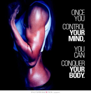 Mind Quotes Self Control Quotes Control Quotes Body Quotes Conquer ...