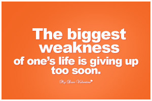 Inspirational picture quotes - The biggest weakness