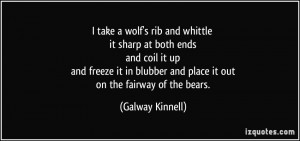 take a wolf's rib and whittle it sharp at both ends and coil it up ...