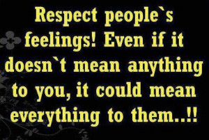 Inspirational Quotes respect people’s feeling