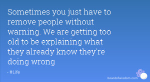 ... too old to be explaining what they already know they're doing wrong