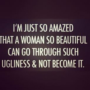 ... ago - #beautiful #woman #ugliness #quote #quotes #worth #independent