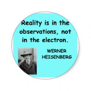 Werner Heisenberg quote Stickers