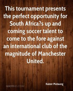 ... for south africa s up and coming soccer talent to come to the fore