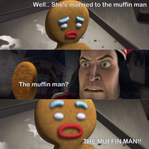 shrek #muffin man #meme #funny #shrek meme #lol.