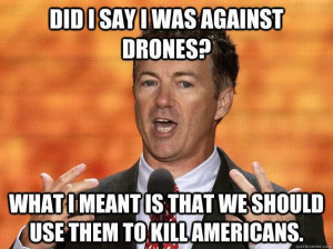 UNCLOAKED: RAND PAUL WANTS DOMESTIC DRONES TO KILL AMERICANS [W/ VIDEO ...