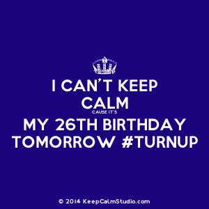 Turn Up Its My Birthday Tomorrow [dancing crown] i can