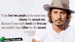 If You Love Two People Quote by Jhonny Depp @ Quotespick.com