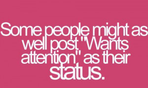 Some People Might As Well Post ‘Wants Attention’ As FB Status