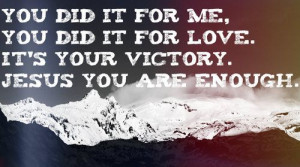 Because of your love-Phil Wickham