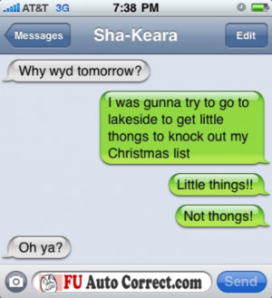 ... fails and wins that occur from damn autocorrect feature on the iphone