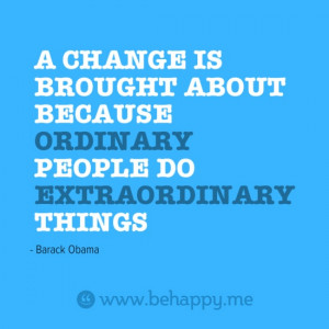 ... IS BROUGHT ABOUT BECAUSE #ORDINARY PEOPLE DO #EXTRAORDINARY THINGS