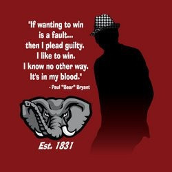 Bear Bryant quote. Win at life.