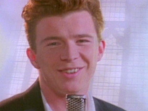 Rick Astley – Never Gonna Give You Up