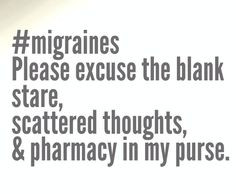 Migraines please excuse the blank stare... More