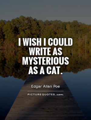 Cat Quotes Writing Quotes Mysterious Quotes Edgar Allan Poe Quotes