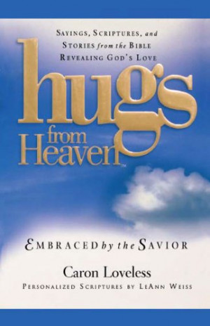 ... Sayings, Scriptures, and Stories from the Bible Revealing God's Love