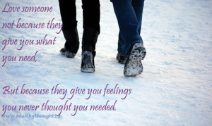 Love Quotes-Love Someone For the Feelings…